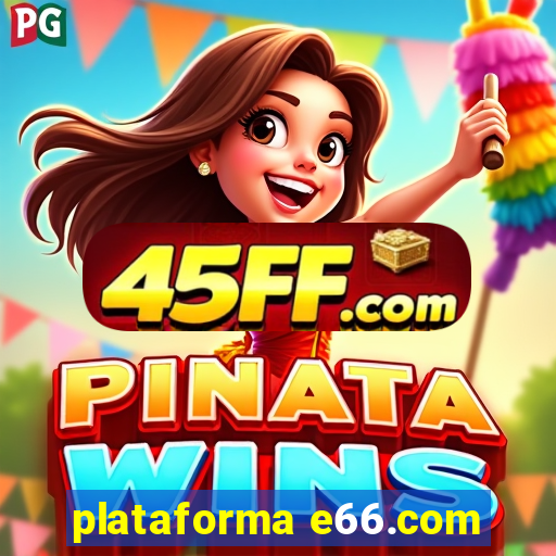 plataforma e66.com